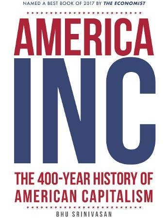 America Inc.: La storia di 400 anni del capitalismo americano di Bhu Srinivasan per la vendita all'ingrosso da parte di Boon Books