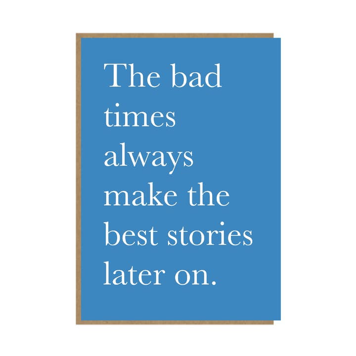 Bad Times - Blank Card - Kindness and Positivity Card for wholesale by Pickled Prints