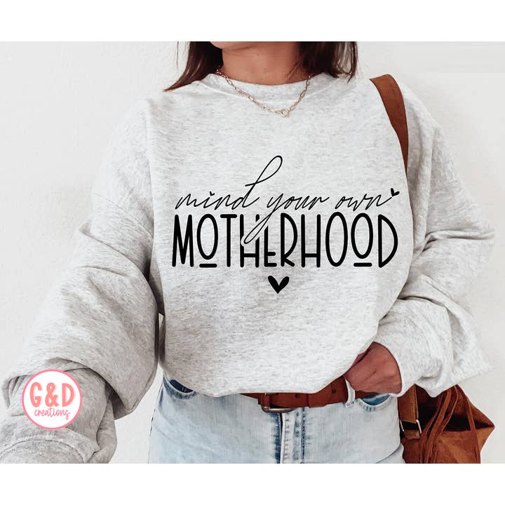 Mind Your Own Motherhood Sweatshirt Hoodie for wholesale by G&D Creations