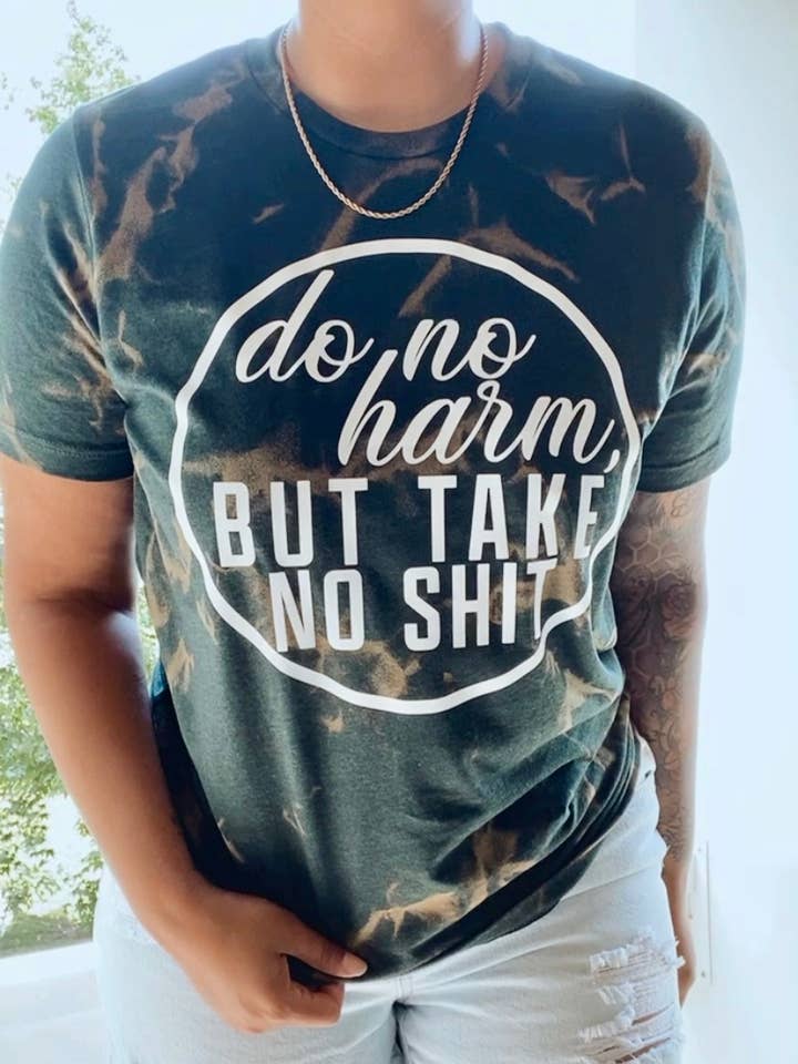 Do No Harm But Take No Shit Bleached Graphic Tee for wholesale by 1989 Co.
