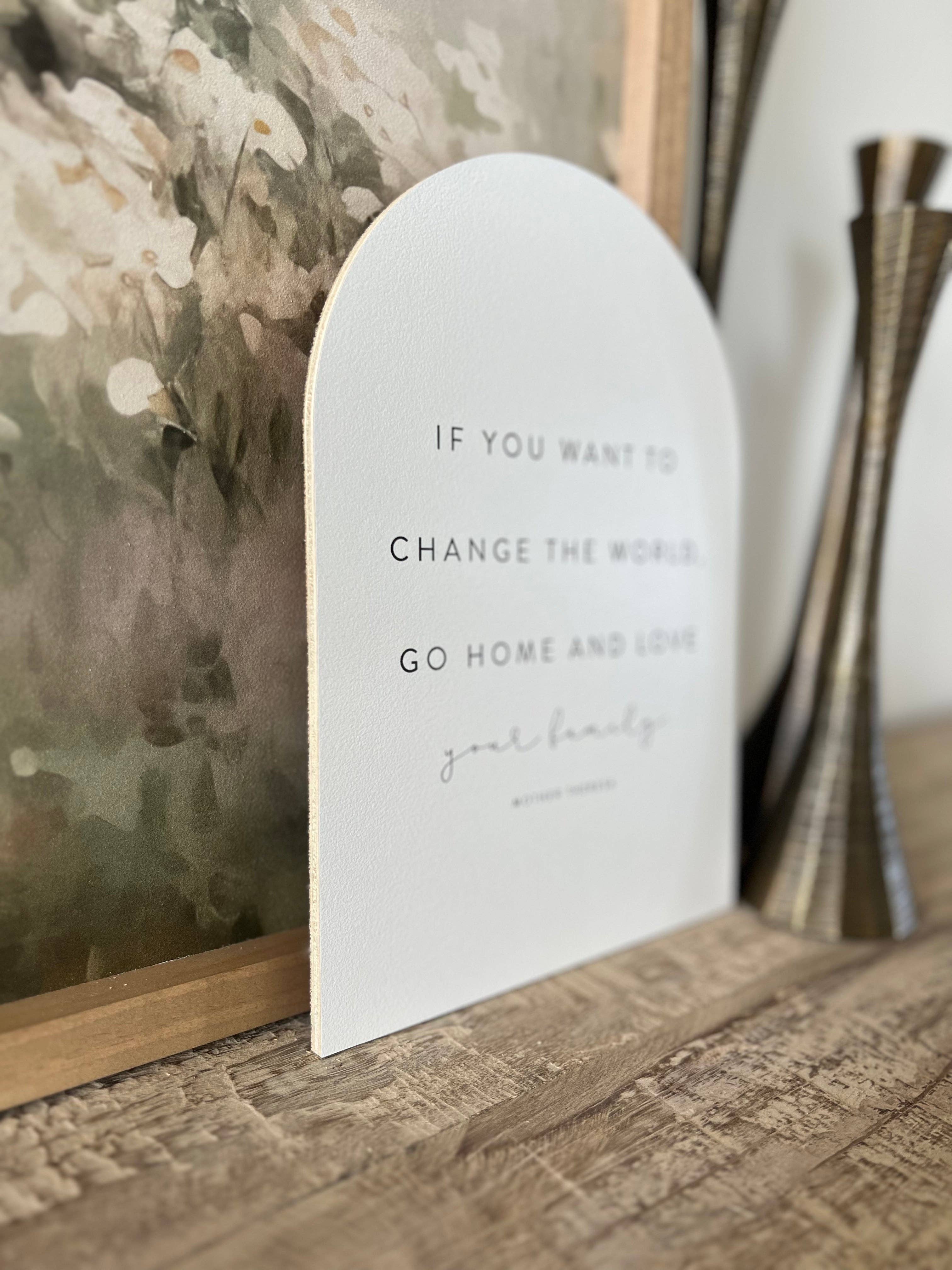 Lily and Sparrow - Wholesale Sign - If You Want To Change The World Arch2