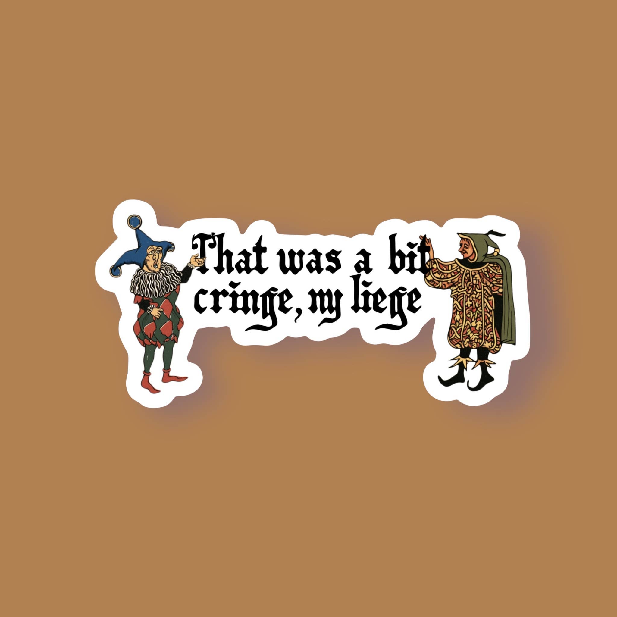 Ace the Pitmatian Co - Wholesale Sticker - That Was a Bit Cringe, My Leige Sticker