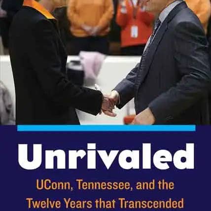 Books by splitShops - Wholesale Sports & Recreation Book - Unrivaled: Uconn, Tennessee, and the Twelve Years That Transcended Women's Basketball - Hardcover0