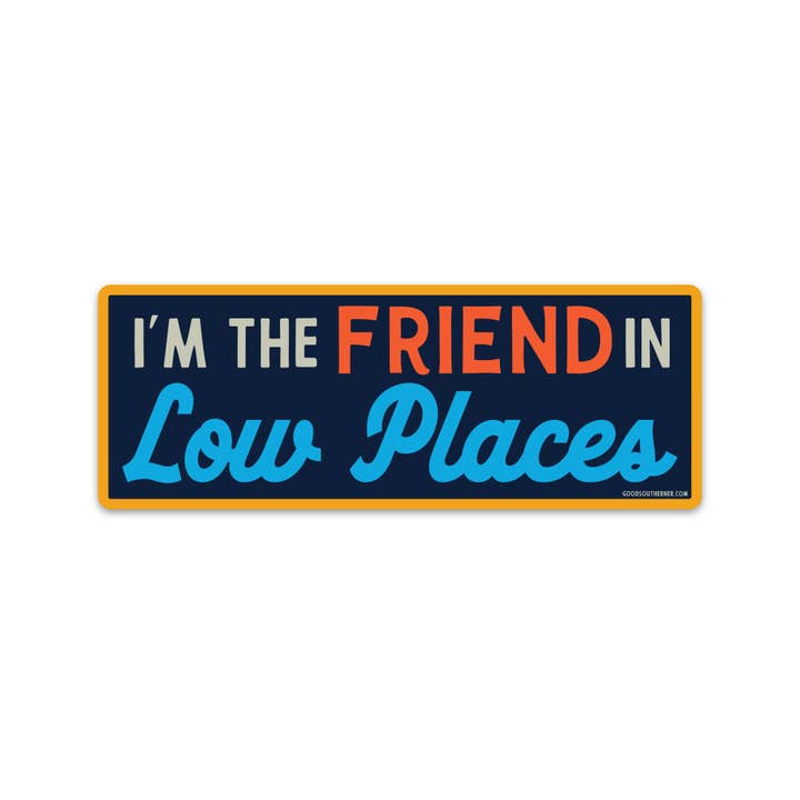 I'm The Friend In Low Places for wholesale by Good Southerner