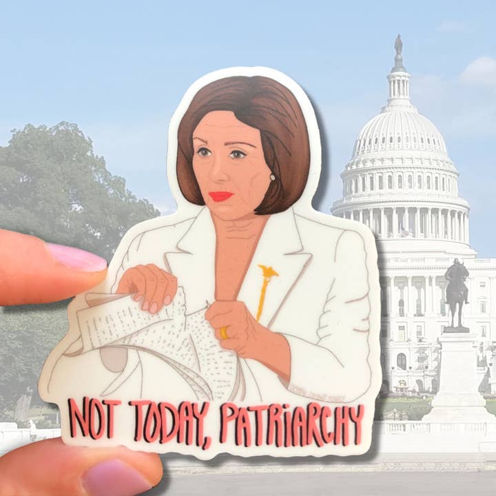 Not Today Patriarchy Nancy Pelosi Feminist Sticker for wholesale by Debbie Draws Funny