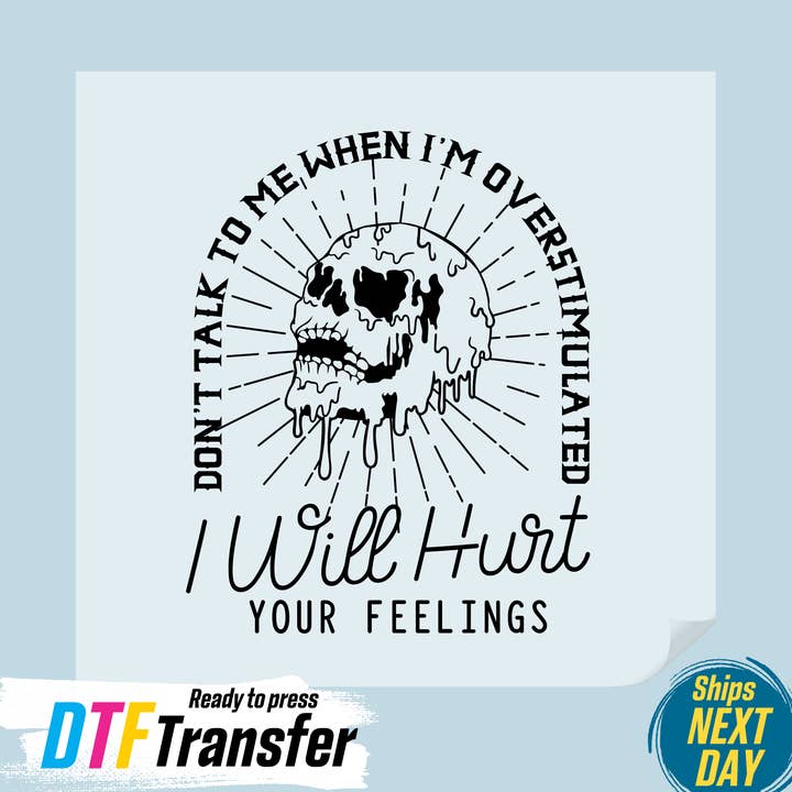 Don't Talk To Me When I'm Overstimulated DTF Transfer for wholesale by DTF Office