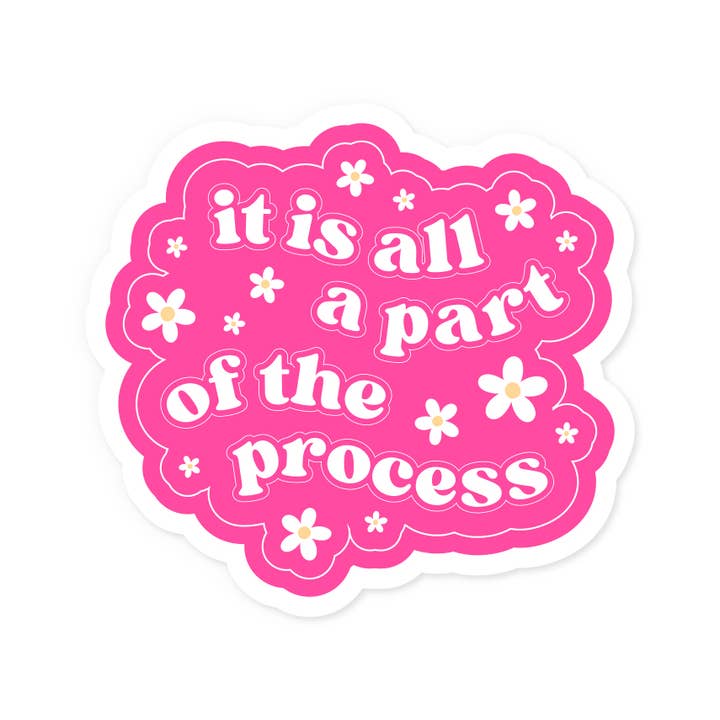 It's All A Part Of The Process Sticker for wholesale by The Retail Supply