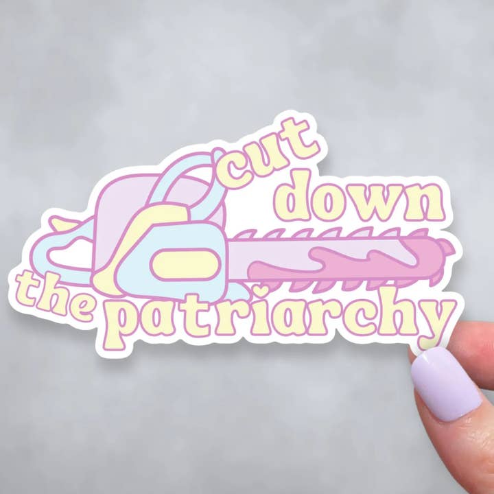 Cut Down The Patriarchy Cute Pastel Chainsaw Vinyl Sticker for wholesale by Sticky Martian