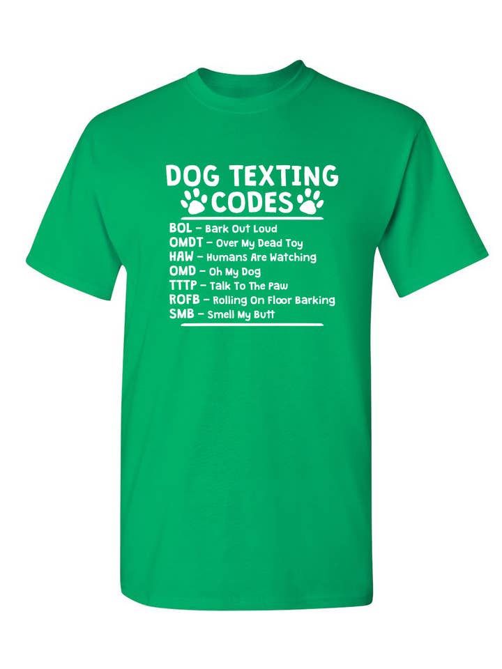 Feelin Good Tees - Wholesale Screen Printed T-Shirt - Unisex - Dog Texting Codes4
