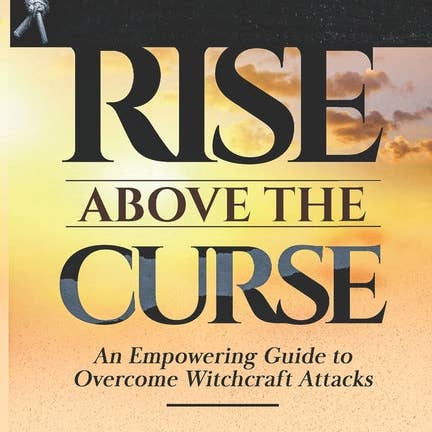 Books by splitShops - Wholesale Religion - Rise Above the Curse: An Empowering Guide to Overcome Witchcraft Attacks - Paperback