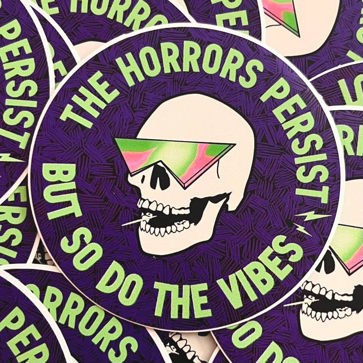 The Horrors Persist But So Do The Vibes Funny Skull Sticker for wholesale by Madkapp Stuff