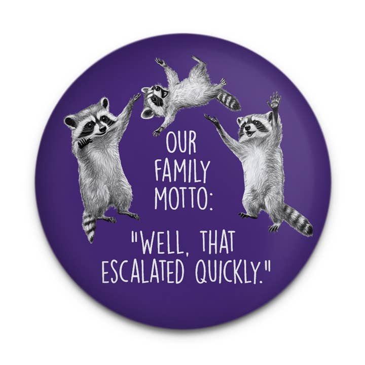 Raccoon Family Motto Magnet for wholesale by Pithitude