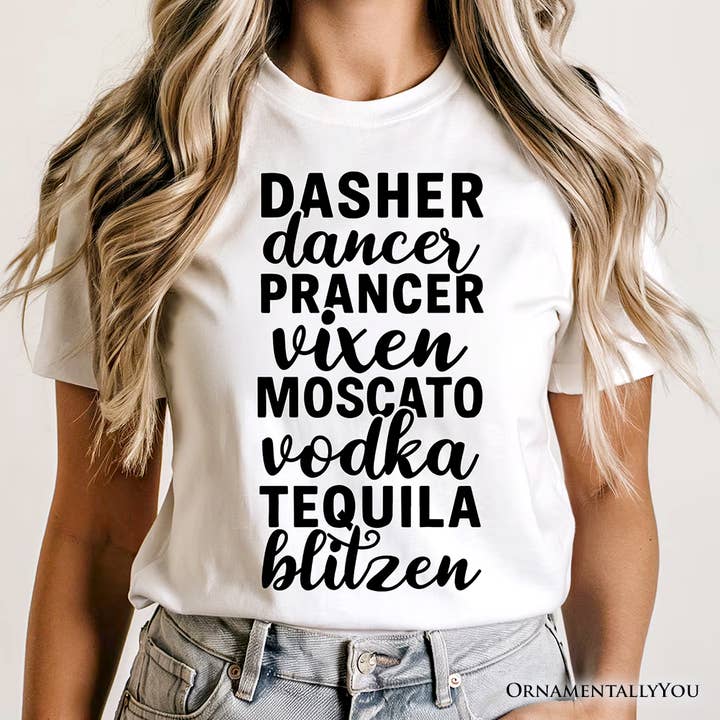 OrnamentallyYou - Wholesale Screen Printed T-Shirt - Women's - Dasher Dancer Prancer Vixen Moscato Vodka Tequila Blitzen 4