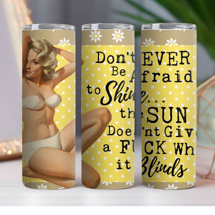 Sun Doesn't Give a Fuck 20 oz. Skinny Drink Tumbler for wholesale by 316 Legacy LLC
