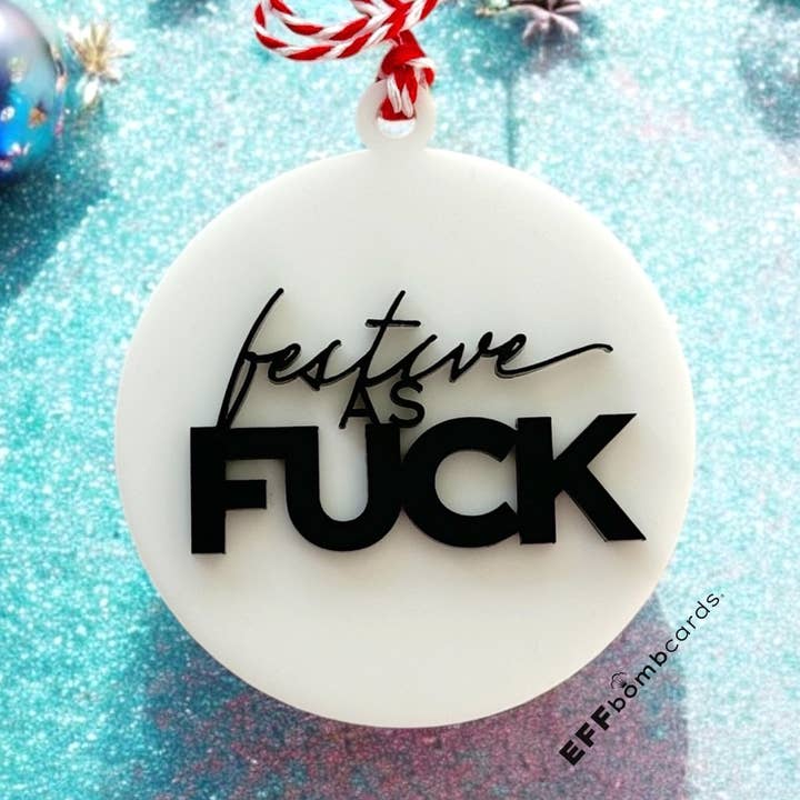 EFFbombcards - Wholesale Ornament - Festive As Fuck - Ornament