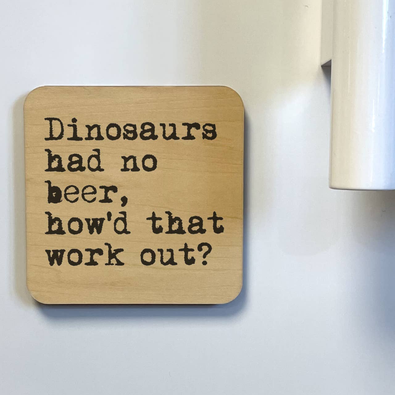 dkhandmade - Wholesale Coasters - DINOSAURS HAD NO BEER Magnet/Drink Coaster
