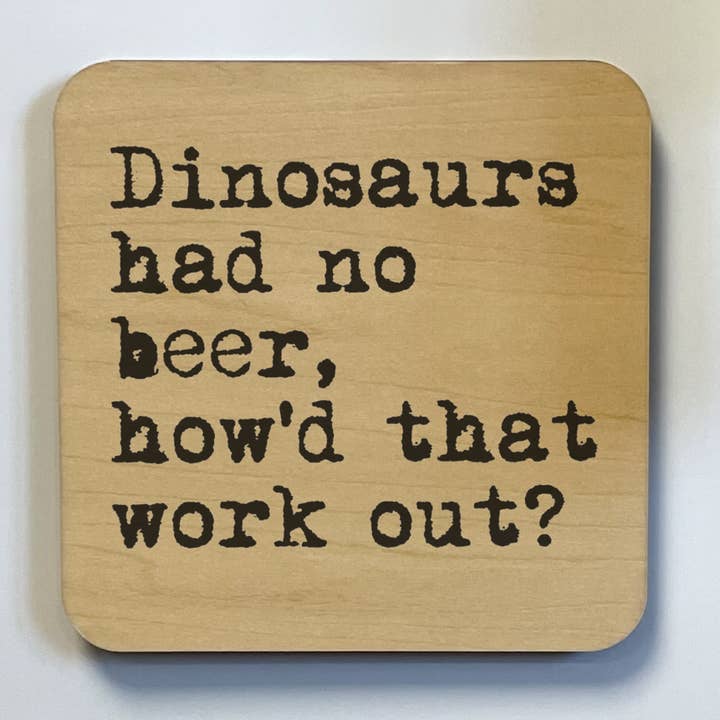 dkhandmade - Wholesale Coasters - DINOSAURS HAD NO BEER Magnet/Drink Coaster0