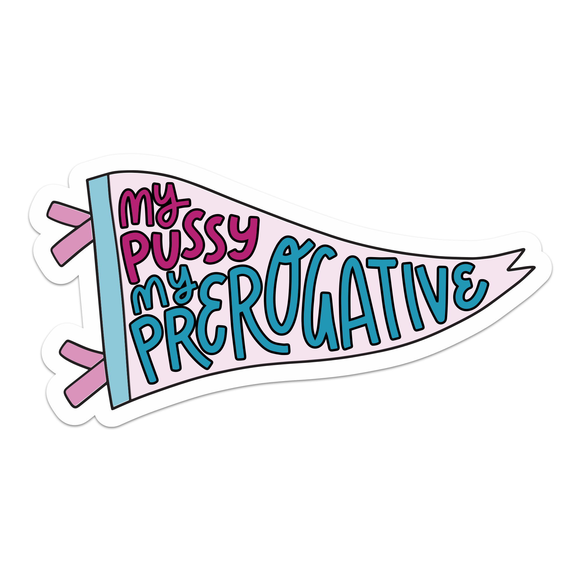 Mouthy Broad – wholesale Sticker – My Pussy My Prerogative Vinyl Sticker0