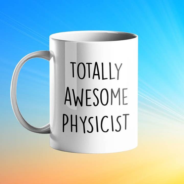 Tasse cadeau Physicien Totally Awesome pour la vente par Prickly Cards