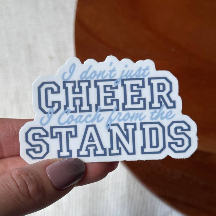 I Don't Just Cheer, I Coach From The Stands Sticker for wholesale by Big Moods