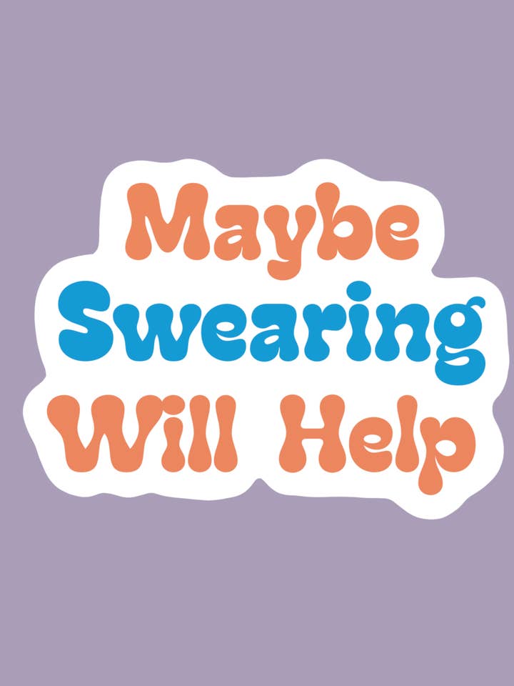 Maybe Swearing Will Help Snarky Quote Sticker | Sarcasm for wholesale by Faeries of Glittering Glen