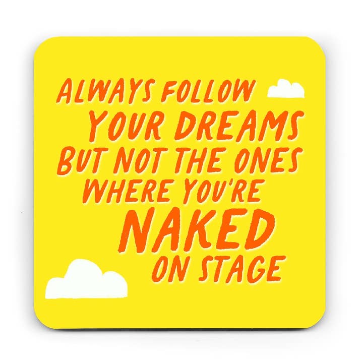 Pickled Prints - Wholesale Coasters - Funny Coaster - Naked on Stage - Follow your Dreams Coaster