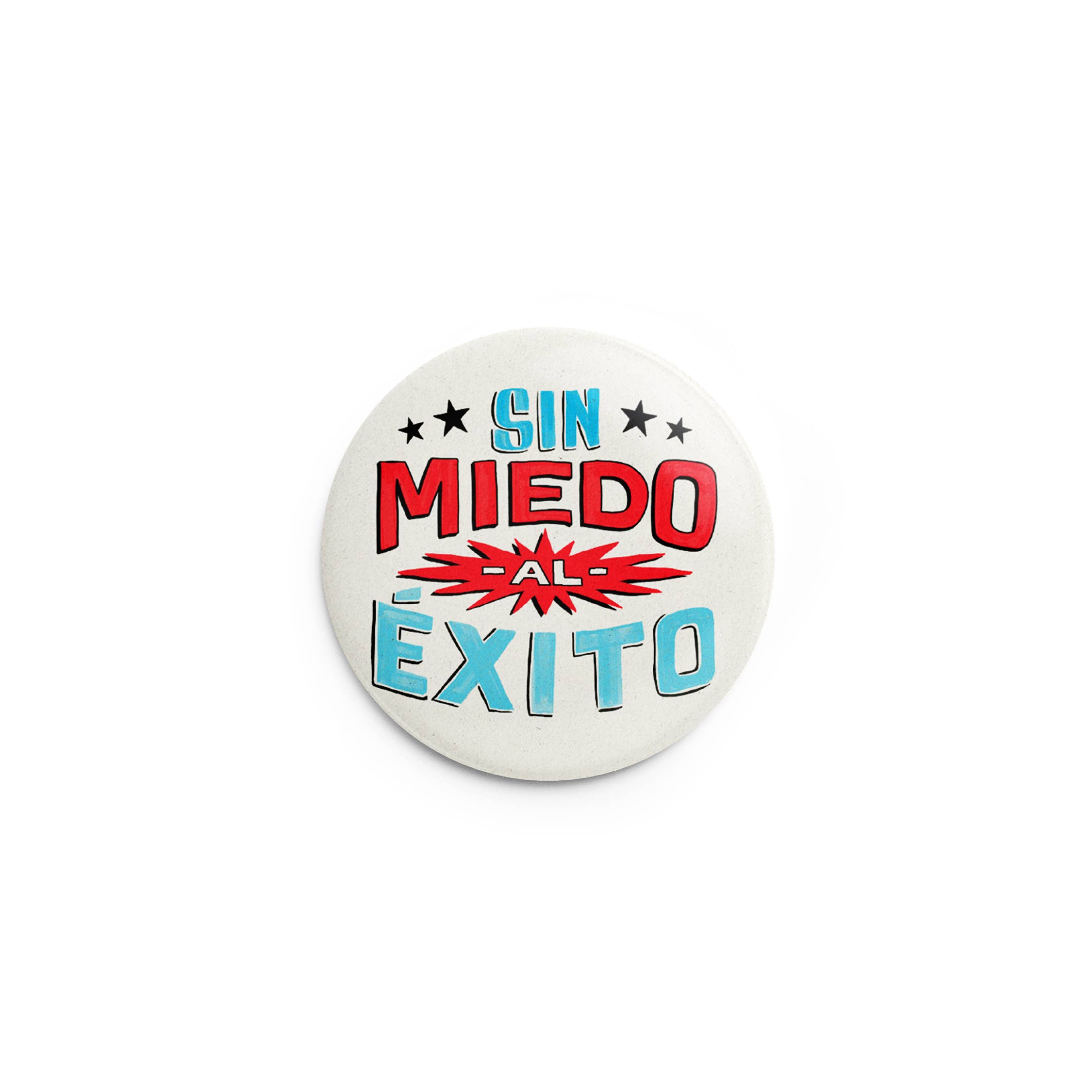 Erica Alfaro Designs - Wholesale Lapel Pin/Button - Sin Miedo Al Exito Pin-Back Button