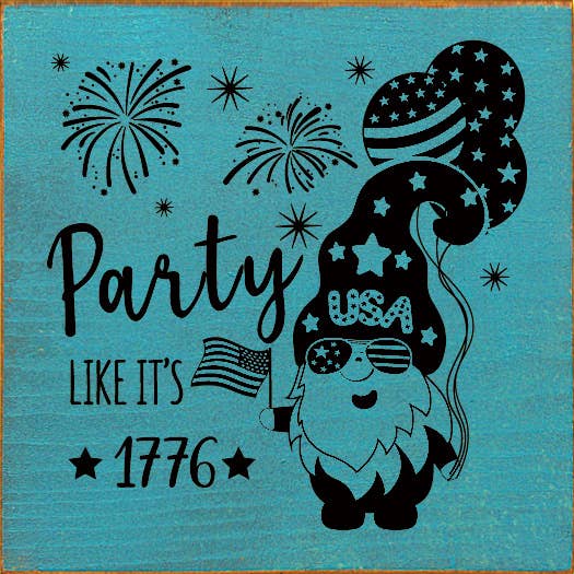 SAWDUST CITY - Wholesale Sign - Party Like It's 1776 (Party Gnome) Patriotic Wood Sign4