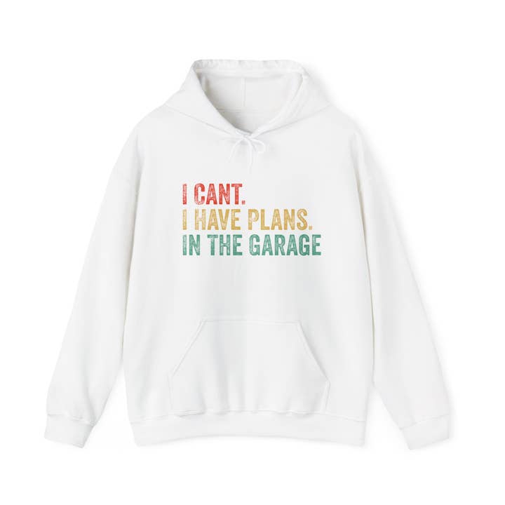 Garage Plans Hoodie – “I Can't, I Have Plans in the Gara for wholesale by L&L T-Shirt Company