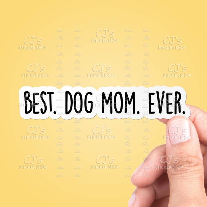 Bedste Hund Mor Nogensinde Sticker Vinyl Mærkat for engroshandel hos CJ's Sticker Shop
