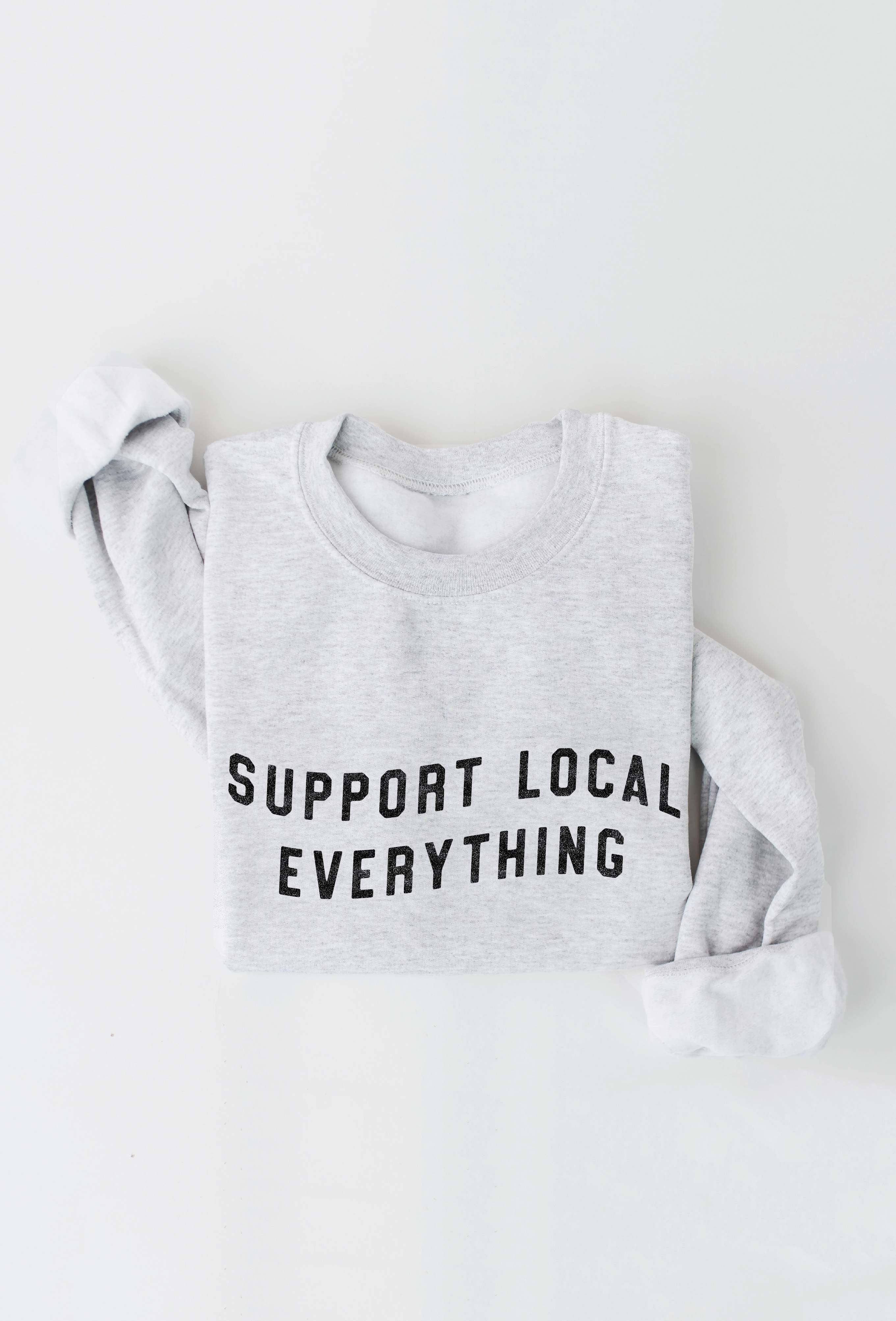 OAT COLLECTIVE - Wholesale Graphic Sweatshirt - Women's - SUPPORT LOCAL EVERYTHING Graphic Sweatshirt1