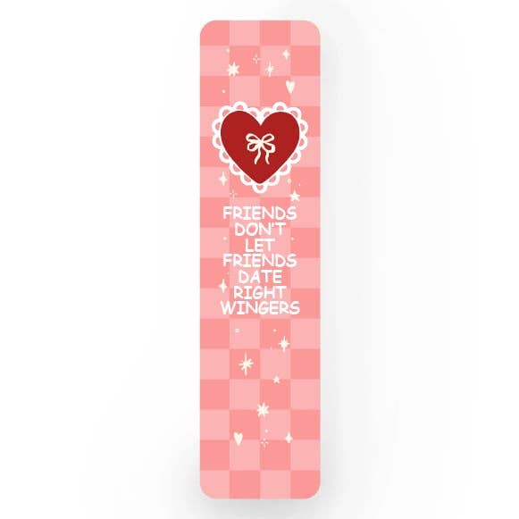 Vänner låter inte vänner dejta högeranhängare Bokmärke för wholesale av Bewilderment