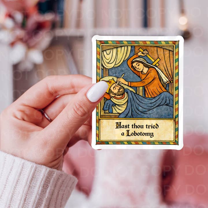 Hast Du es mit einer Lobotomie versucht, mittelalterlicher Humor-Aufkleber für den Großhandel von Ace the Pitmatian Co
