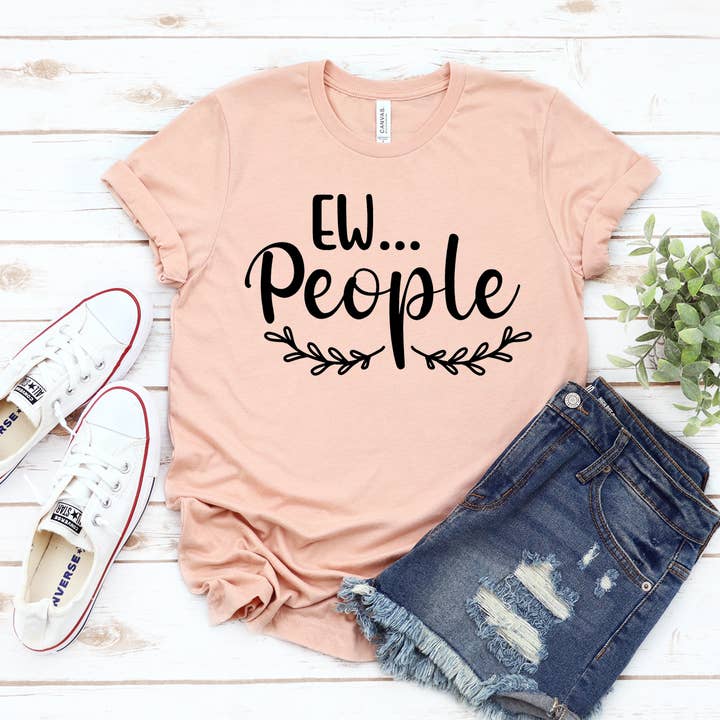Printliss - Wholesale Screen Printed T-Shirt - Women's - Ew People T-shirt - Bella Canvas