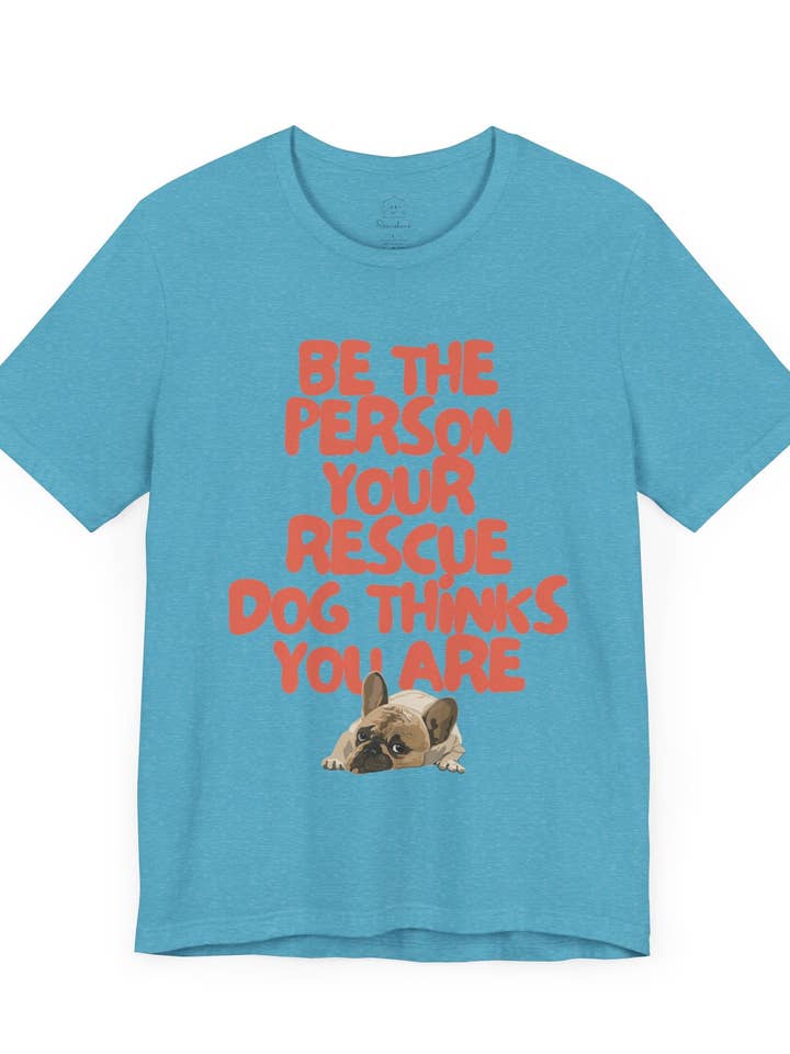 BE THE PERSON YOUR RESCUE DOG THINKS YOU ARE (FRENCH BULLDOG) for wholesale by RescueHaus Shop