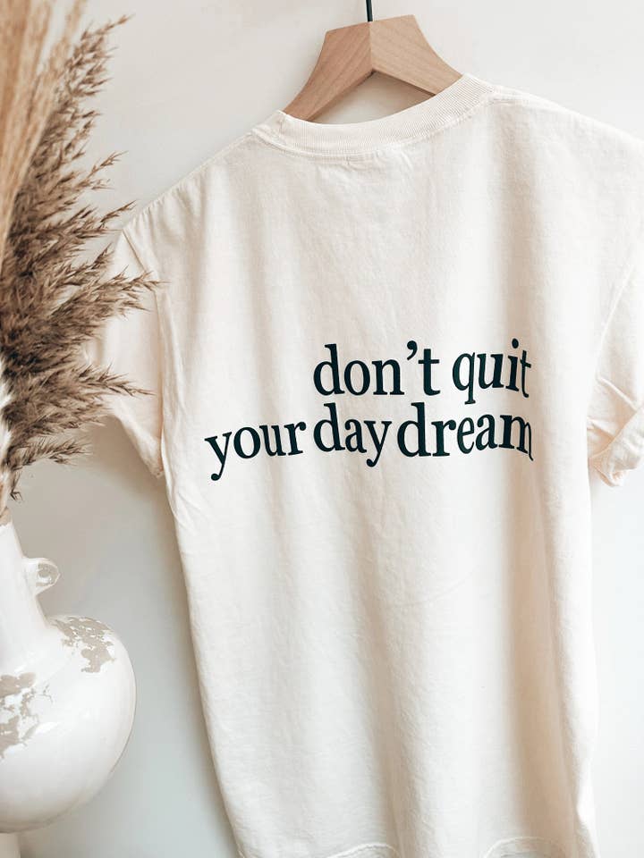 Don’t Quit Your Daydream T-Shirt for wholesale by Powered By Daisies