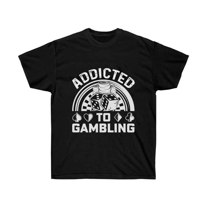 Addicted to Gambling Poker Tshirt for wholesale by Luluizy Designs Co.