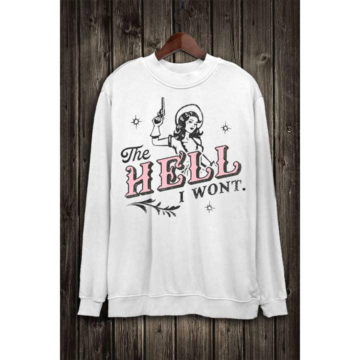 THE HELL I WONT MINERAL SWEATSHIRTS - HL6936SW for wholesale by HRTandLUV