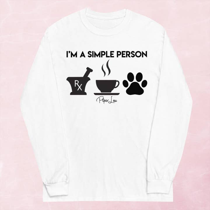 Piper Lou Collection - Wholesale Screen Printed T-Shirt - Women's - I'm A Simple Person Pharmacy Graphic Long Sleeve Tee2