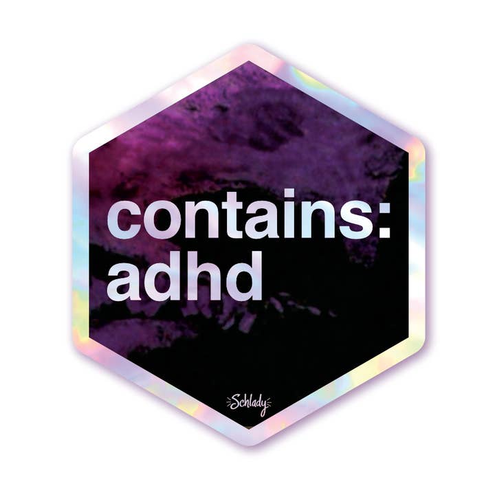 Contains ADHD - Holographic Hexagon Sticker for wholesale by Schlady