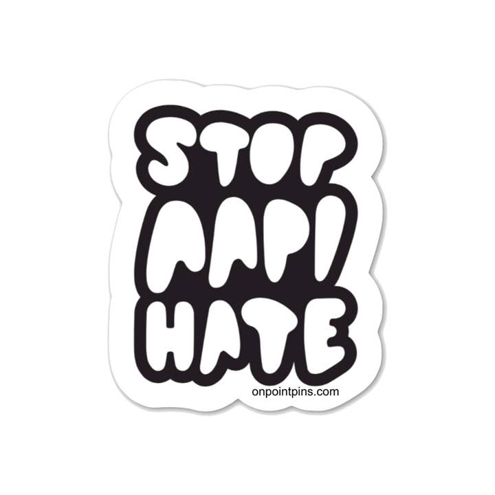 On Point Pins - Wholesale Sticker - Stop Asian Hate | Stop APPI Hate Cut Vinyl Sticker Charity