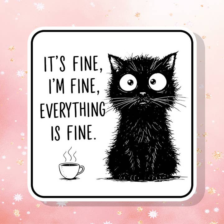 It's Fine I'm Fine Everything is Fine Sticker Humor Cat for wholesale by London Luxury Candles