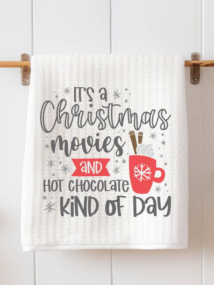 It's a Christmas Movies and Hot Chocolate Kind of Day Towel for wholesale by SHY Designs, LLC