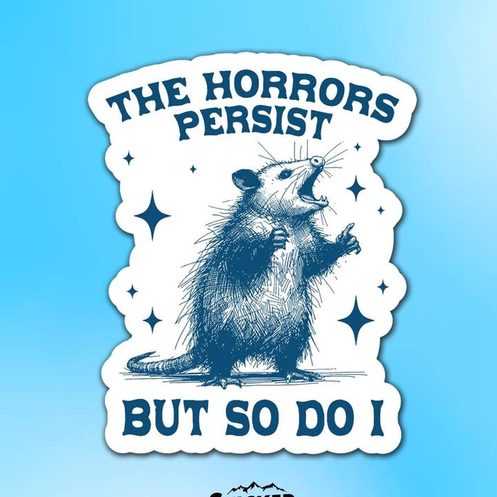 The Horrors Persist But So Do I Vinyl Sticker for wholesale by Sticker Lodge