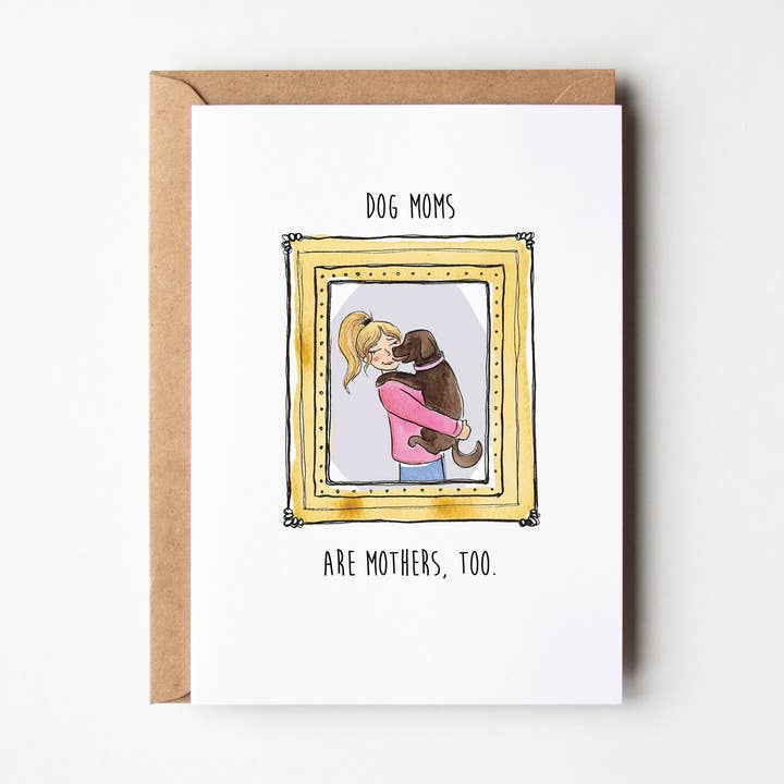 Dog Moms and Mothers too- Mother's Day Card for wholesale by Taytayski INC