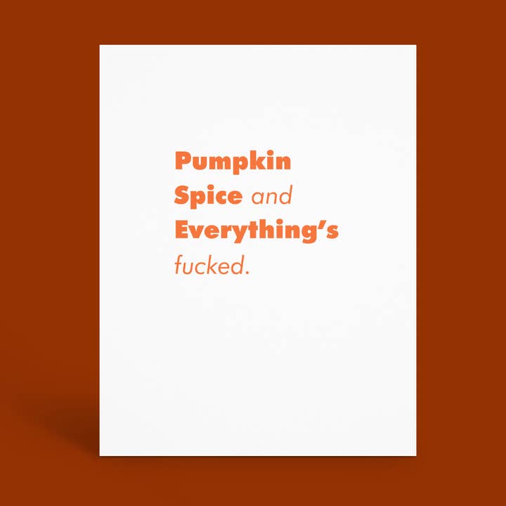 Pumpkin Spice Everything’s Fucked for wholesale by Hey Weegs
