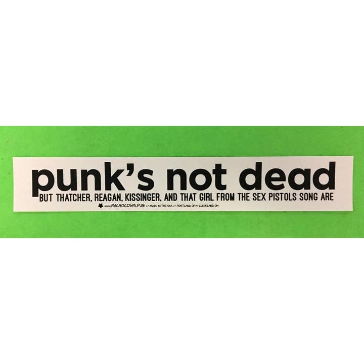 Sticker #599: Punk's not Dead BUT THATCHER, REAGAN... for wholesale by Microcosm Publishing & Distribution