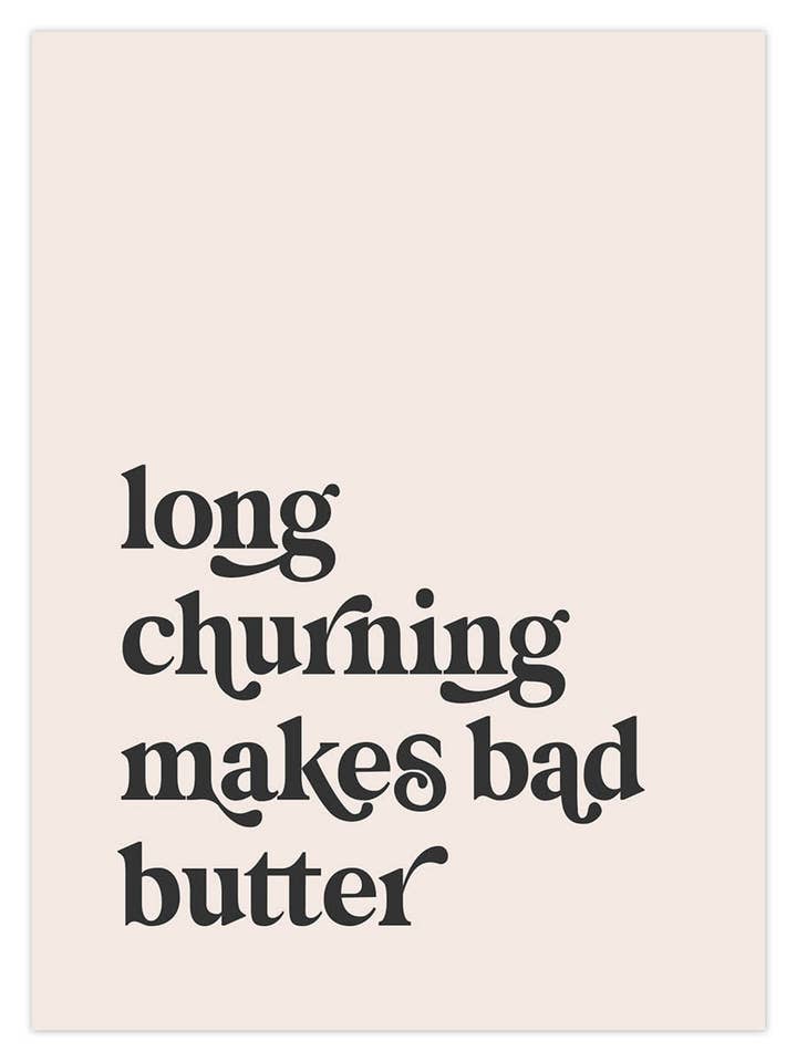 Long Churning Makes Bad Butter for wholesale by Dusty Boy Designs