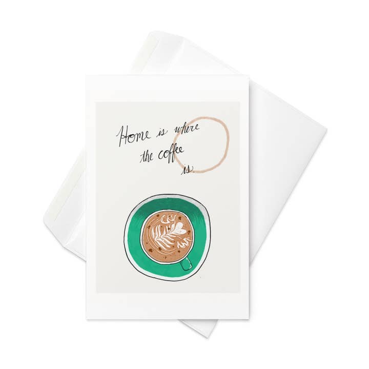 Home Is Where the Coffee Is ; Carte de vœux A2 pour la vente par Well Rounded Designs