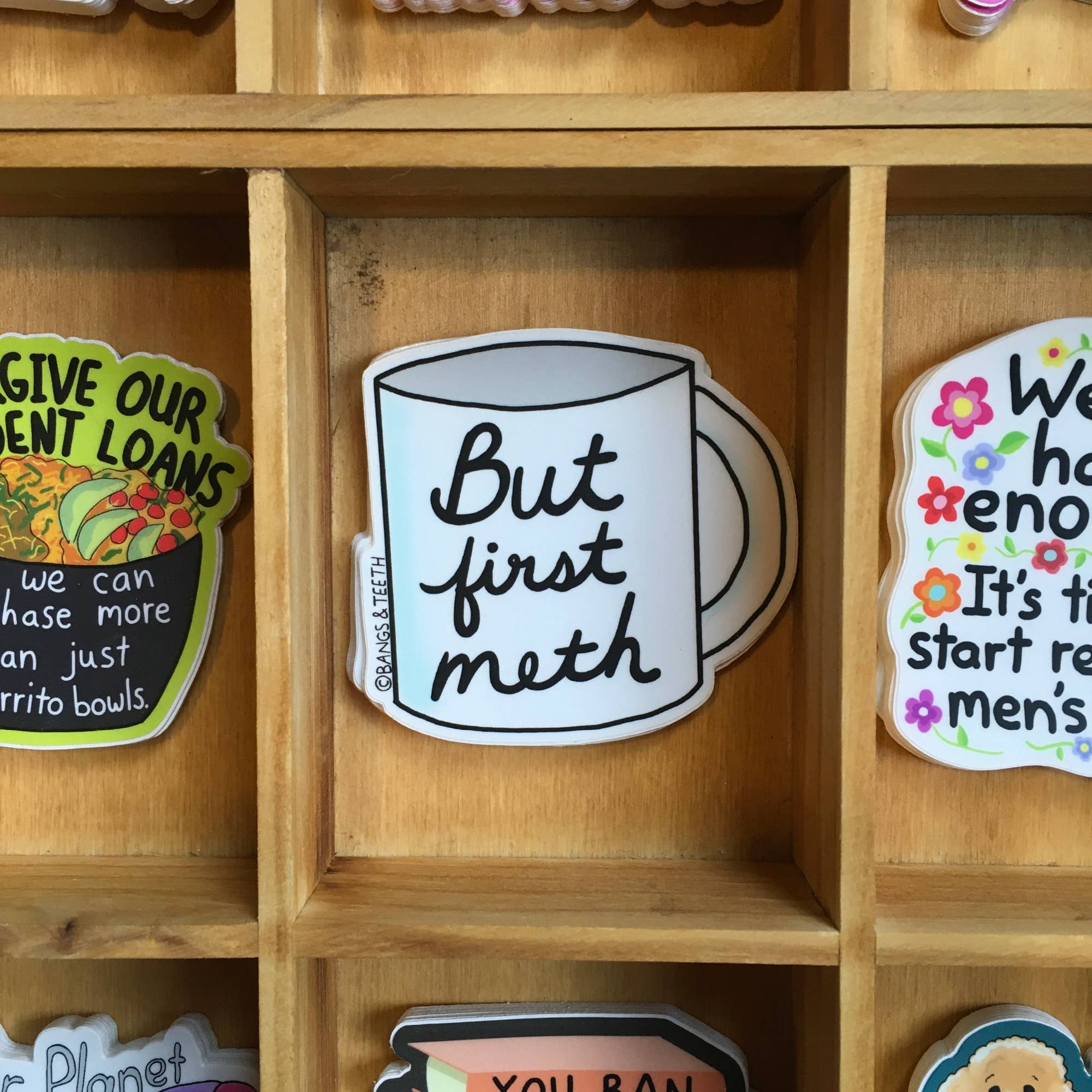 Bangs & Teeth - Wholesale Sticker - But First Meth, funny stickers, laptop sticker, sticker2